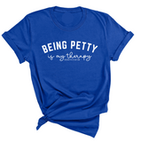 Being Petty is my therapy Unisex Tee-T-Shirt-The Original God Ain't Petty But I Am
