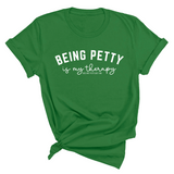 Being Petty is my therapy Unisex Tee-T-Shirt-The Original God Ain't Petty But I Am