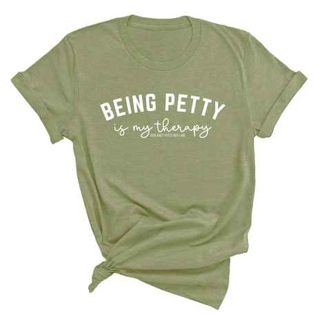 Being Petty is my therapy Unisex Tee-T-Shirt-The Original God Ain't Petty But I Am