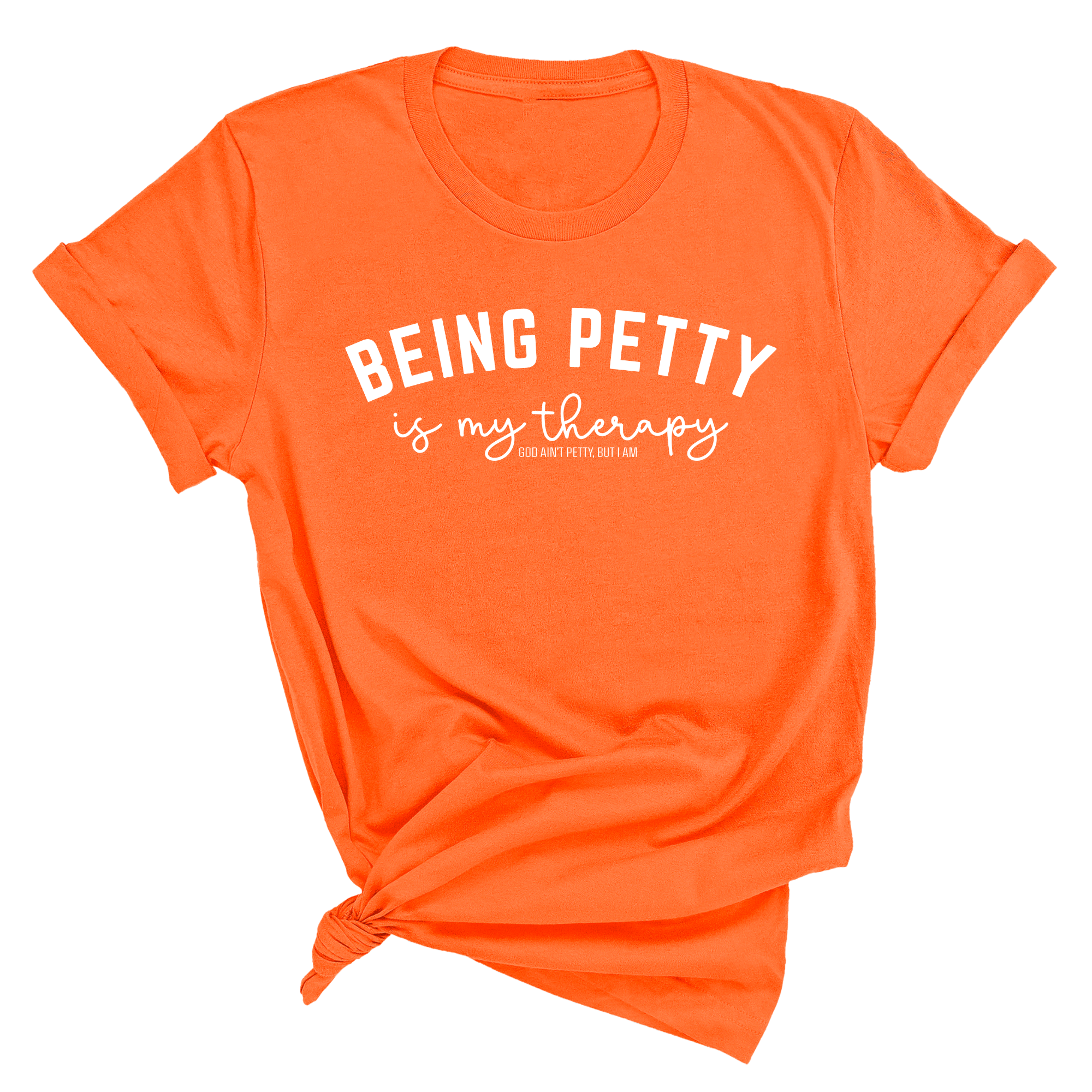 Being Petty is my therapy Unisex Tee-T-Shirt-The Original God Ain't Petty But I Am