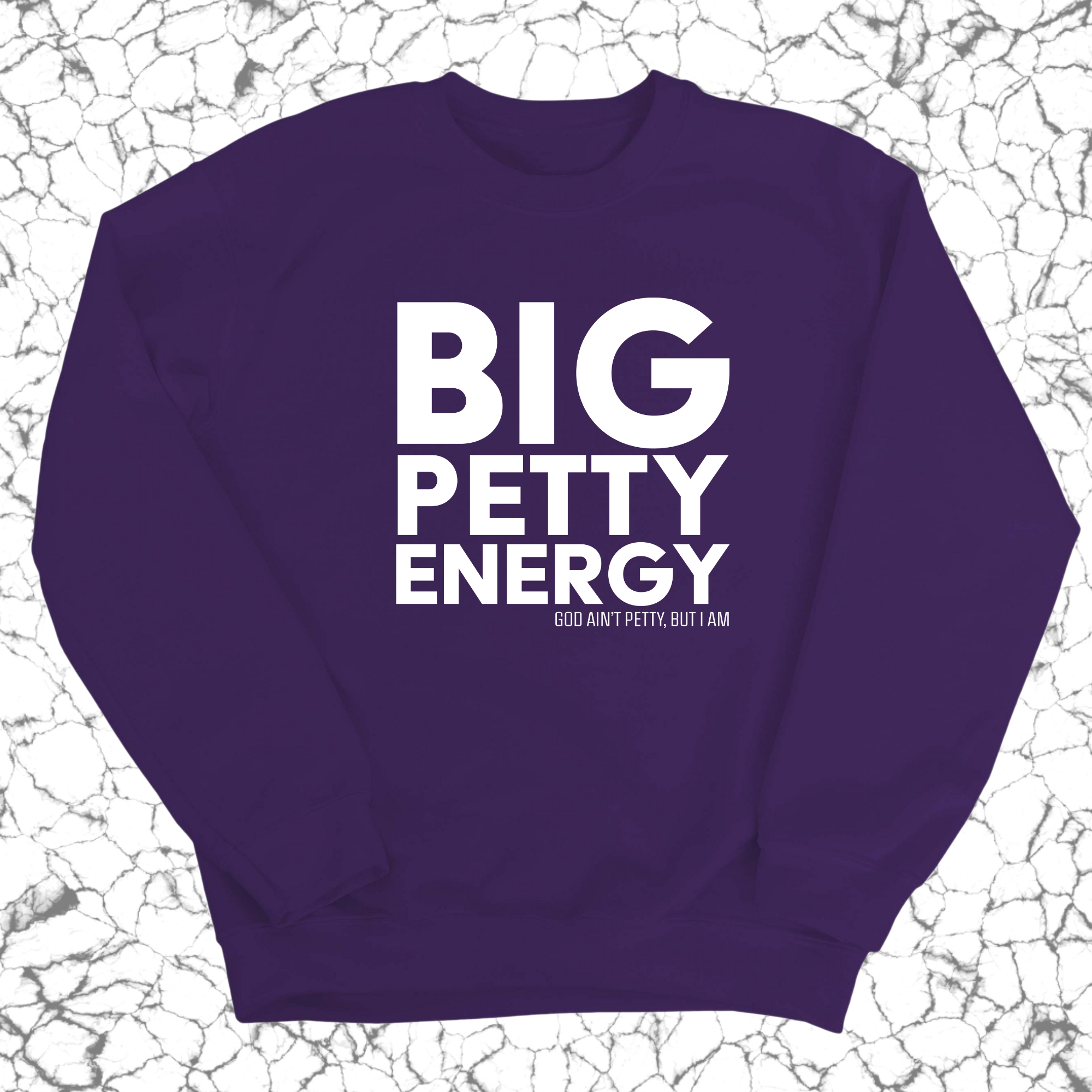 Big Petty Energy Unisex Sweatshirt-Sweatshirt-The Original God Ain't Petty But I Am