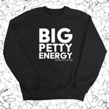 Big Petty Energy Unisex Sweatshirt-Sweatshirt-The Original God Ain't Petty But I Am