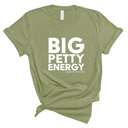 Big Petty Energy Unisex Tee-T-Shirt-The Original God Ain't Petty But I Am