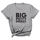 Big Petty Energy Unisex Tee-T-Shirt-The Original God Ain't Petty But I Am