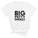 Big Petty Energy Unisex Tee-T-Shirt-The Original God Ain't Petty But I Am