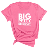 Big Petty Energy Unisex Tee-T-Shirt-The Original God Ain't Petty But I Am