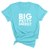 Big Petty Energy Unisex Tee-T-Shirt-The Original God Ain't Petty But I Am