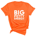 Big Petty Energy Unisex Tee-T-Shirt-The Original God Ain't Petty But I Am