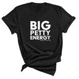 Big Petty Energy Unisex Tee-T-Shirt-The Original God Ain't Petty But I Am