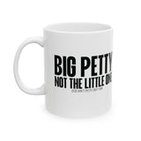 Big Petty Not the Little One Mug 11oz (White & Black)-Mug-The Original God Ain't Petty But I Am
