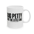 Big Petty Not the Little One Mug 11oz (White & Black)-Mug-The Original God Ain't Petty But I Am