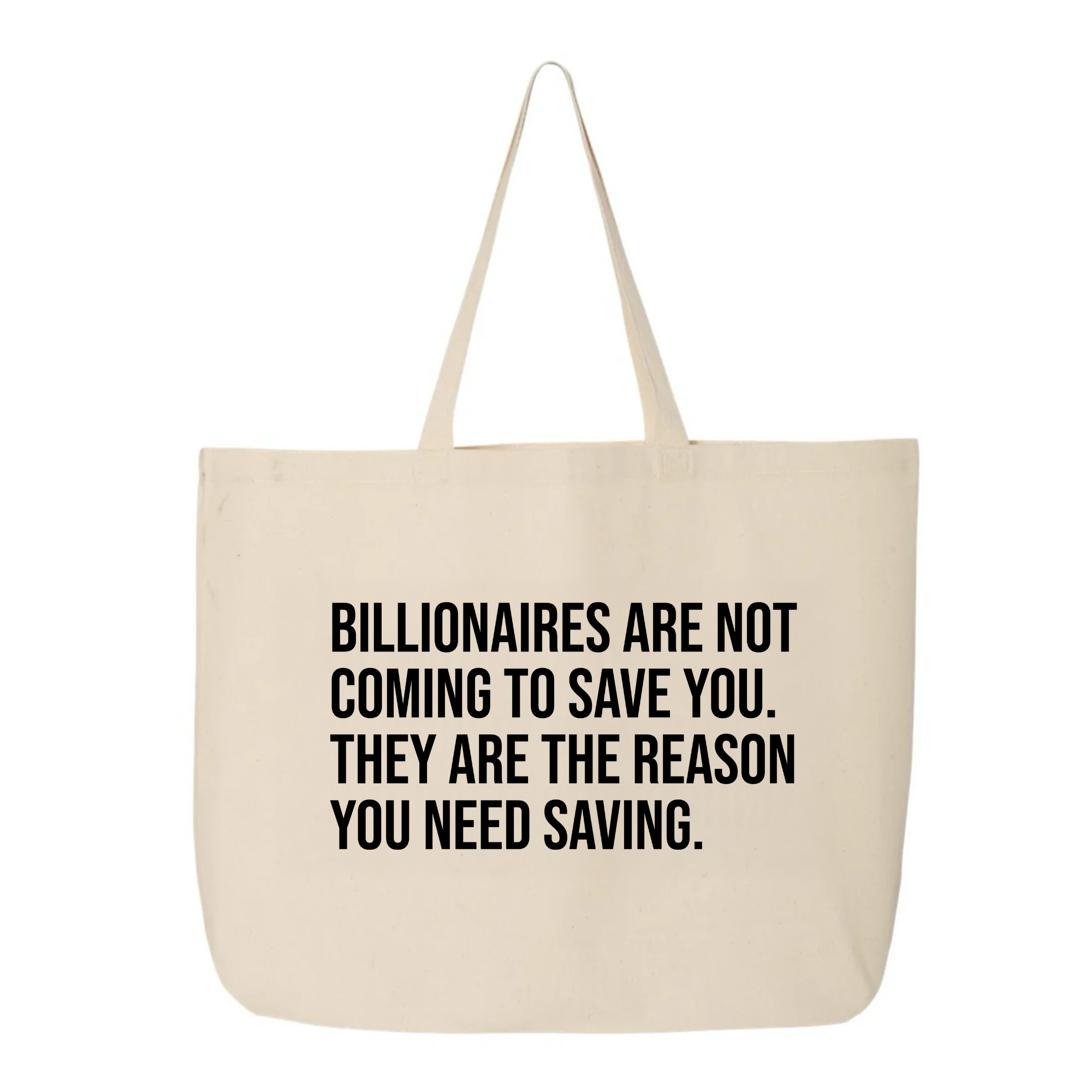 Billionaires are not coming to save you. They are the reason you need saving Tote bag-Tote Bag-The Original God Ain't Petty But I Am