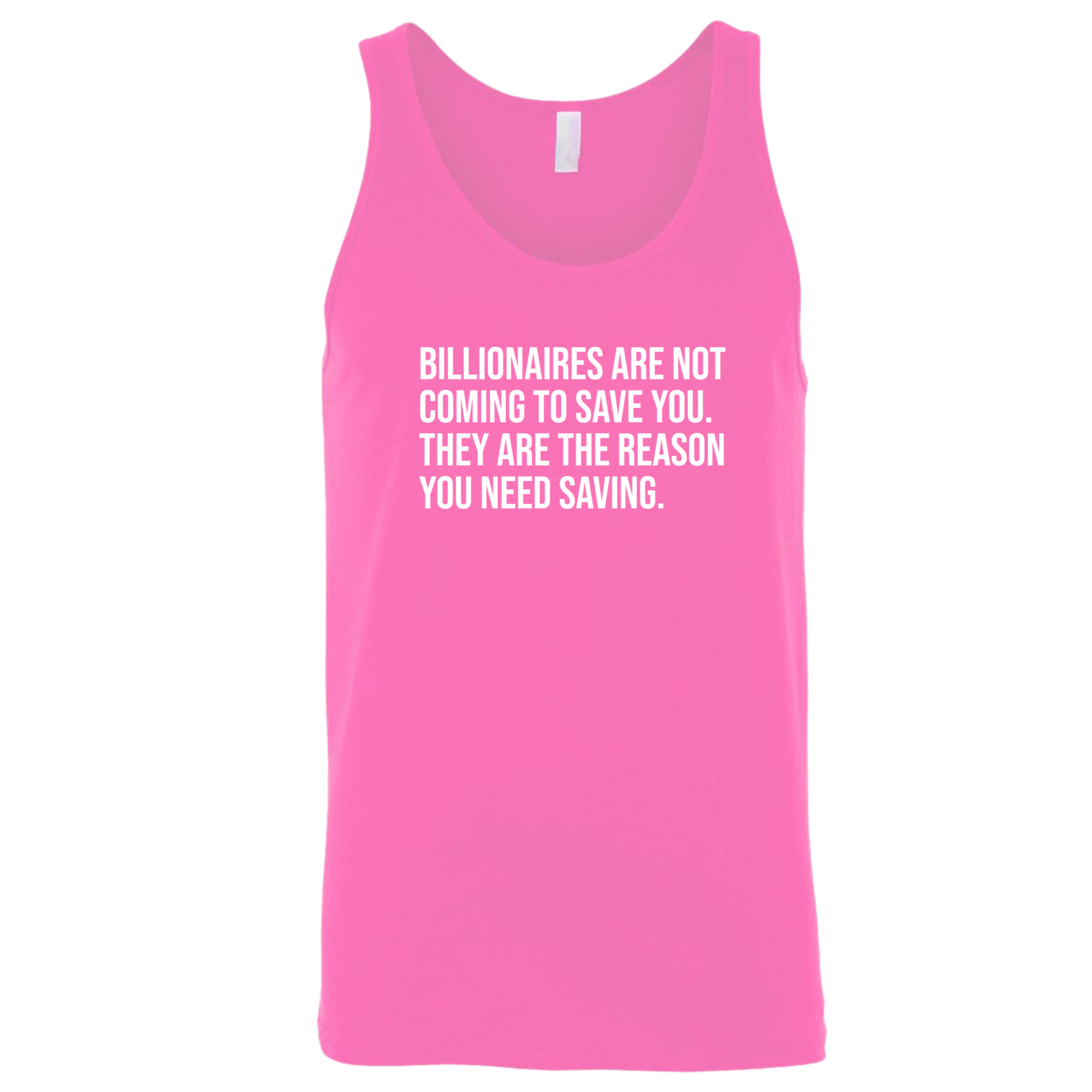 Billionaires are not coming to save you. They are the reason you need saving Unisex Tank Top-T-Shirt-The Original God Ain't Petty But I Am