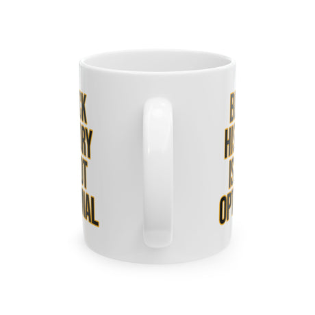 Black History is Not Optional Month Mug 11oz (Black & Gold)-Mug-The Original God Ain't Petty But I Am