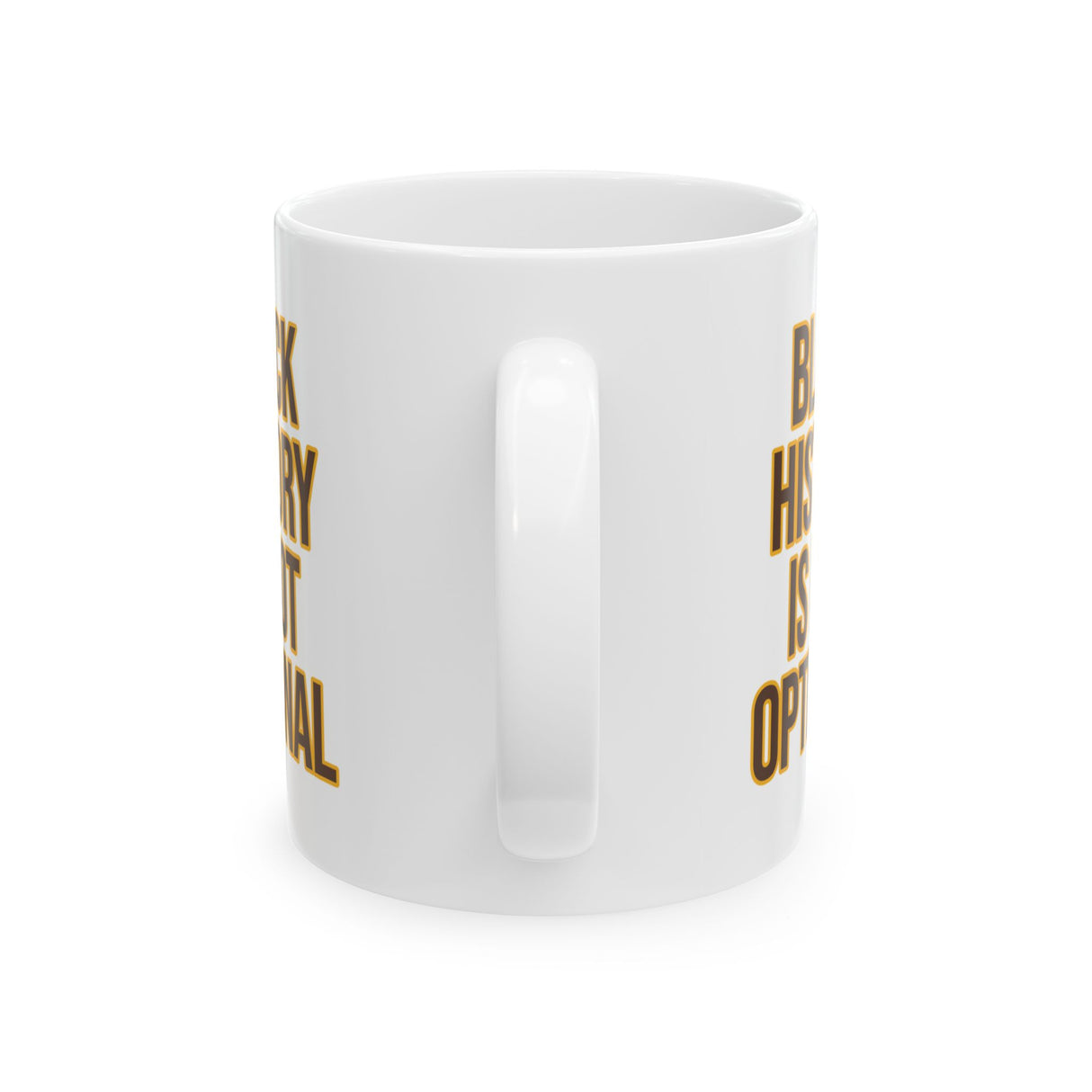 Black History is Not Optional Month Mug 11oz (Brown & Gold)-Mug-The Original God Ain't Petty But I Am
