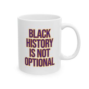Black History is Not Optional Month Mug 11oz (Purple & Gold)-Mug-The Original God Ain't Petty But I Am
