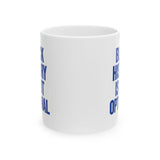 Black History is Not Optional Month Mug 11oz (White & Blue)-Mug-The Original God Ain't Petty But I Am