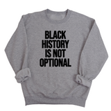 Black History is Not Optional Unisex Sweatshirt-Sweatshirt-The Original God Ain't Petty But I Am
