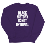 Black History is Not Optional Unisex Sweatshirt-Sweatshirt-The Original God Ain't Petty But I Am