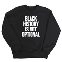 Black History is Not Optional Unisex Sweatshirt-Sweatshirt-The Original God Ain't Petty But I Am