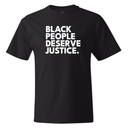 Black People Deserve Justice *BLACK TALL TEE* Unisex Tee-T-Shirt-The Original God Ain't Petty But I Am