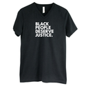 Black People Deserve Justice *BLACK V-NECK* Unisex Tee-T-Shirt-The Original God Ain't Petty But I Am