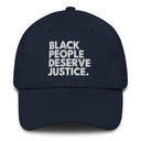 Black People Deserve Justice Dad hat-The Original God Ain't Petty But I Am