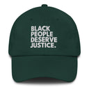 Black People Deserve Justice Dad hat-The Original God Ain't Petty But I Am