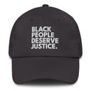 Black People Deserve Justice Dad hat-The Original God Ain't Petty But I Am
