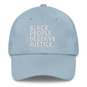 Black People Deserve Justice Dad hat-The Original God Ain't Petty But I Am