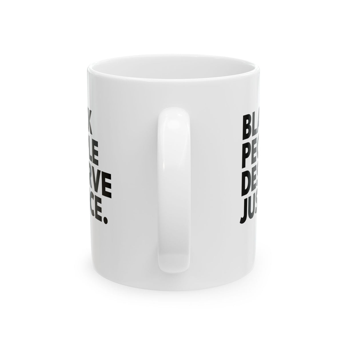 Black People Deserve Justice Mug 11oz (White & Black)-Mug-The Original God Ain't Petty But I Am