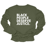Black People Deserve Justice Unisex Long Sleeved Tee-Long Sleeved T-Shirt-The Original God Ain't Petty But I Am