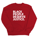 Black People Deserve Justice Unisex Sweatshirt-Sweatshirt-The Original God Ain't Petty But I Am