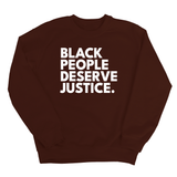 Black People Deserve Justice Unisex Sweatshirt-Sweatshirt-The Original God Ain't Petty But I Am