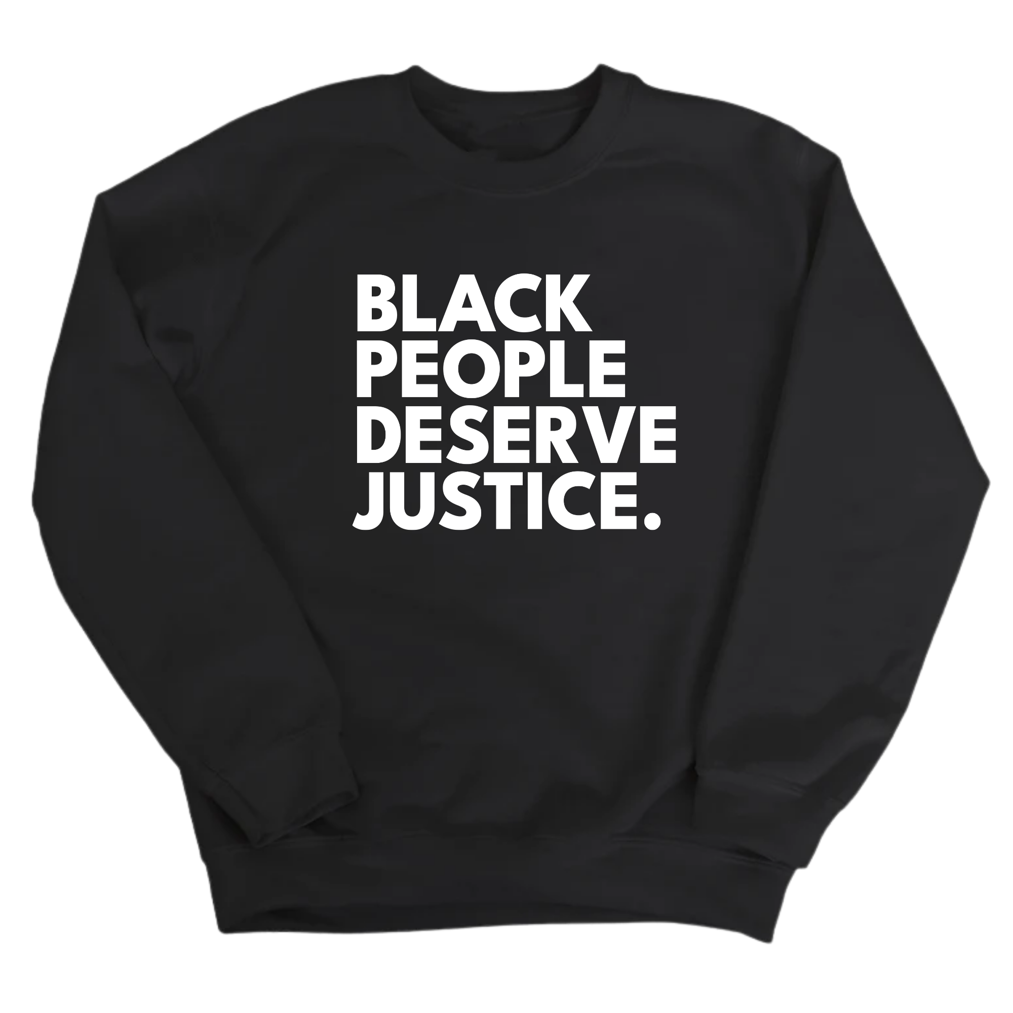 Black People Deserve Justice Unisex Sweatshirt-Sweatshirt-The Original God Ain't Petty But I Am