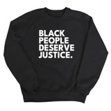 Black People Deserve Justice Unisex Sweatshirt-Sweatshirt-The Original God Ain't Petty But I Am