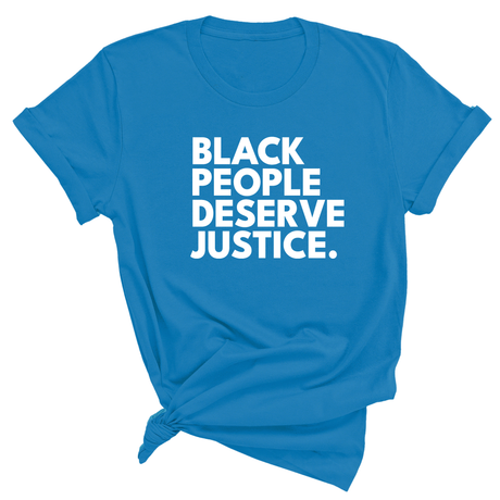 Black People Deserve Justice Unisex Tee-T-Shirt-The Original God Ain't Petty But I Am