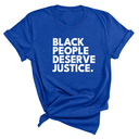 Black People Deserve Justice Unisex Tee-T-Shirt-The Original God Ain't Petty But I Am