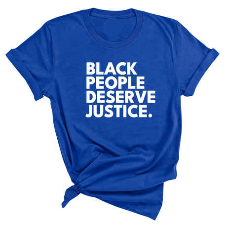 Black People Deserve Justice Unisex Tee-T-Shirt-The Original God Ain't Petty But I Am