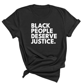 Black People Deserve Justice Unisex Tee-T-Shirt-The Original God Ain't Petty But I Am