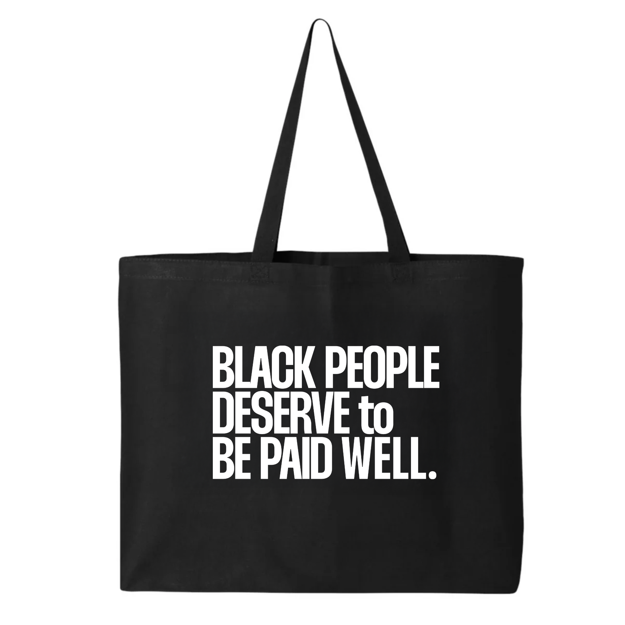 Black People Deserve to Be Paid Well Tote bag-Tote Bag-The Original God Ain't Petty But I Am