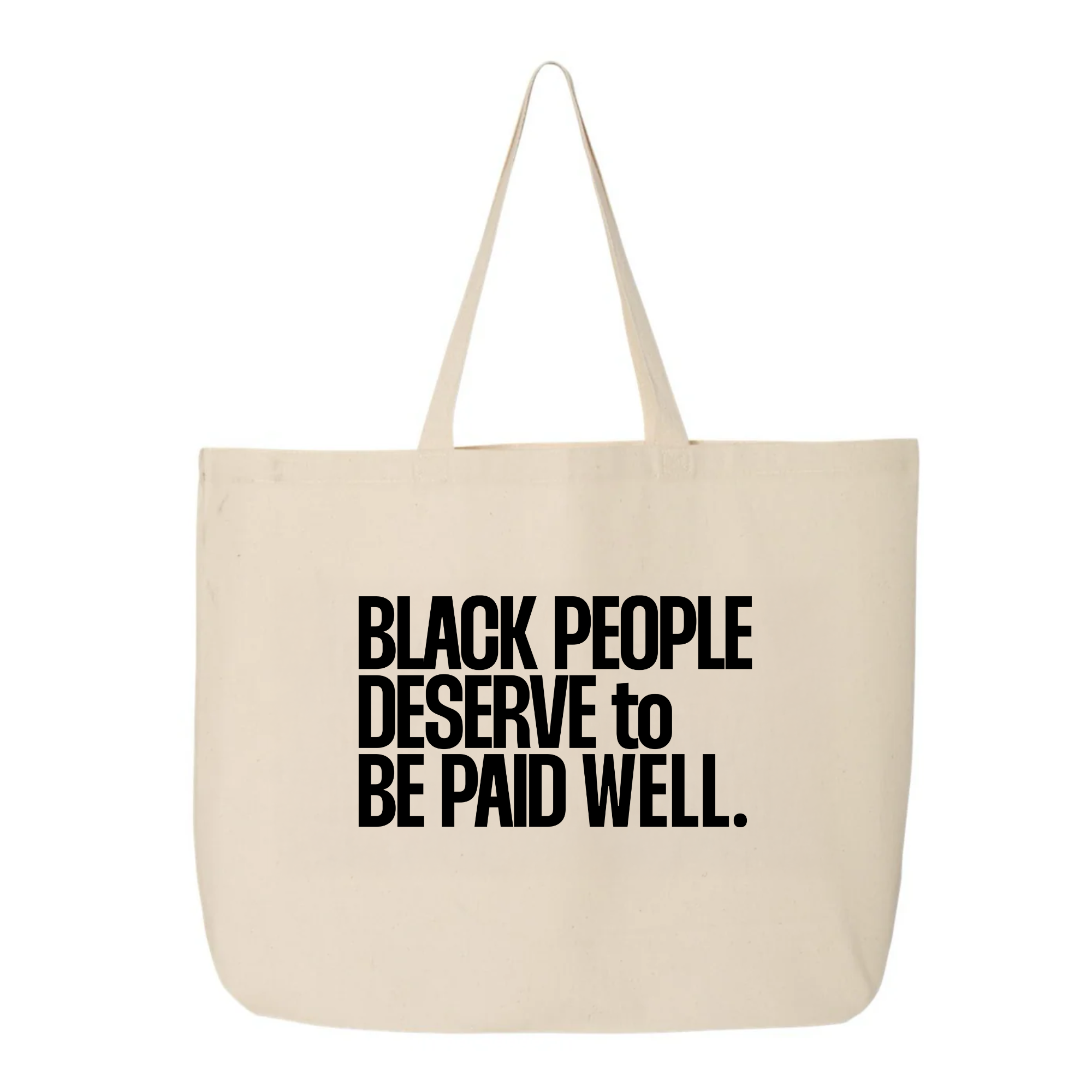 Black People Deserve to Be Paid Well Tote bag-Tote Bag-The Original God Ain't Petty But I Am