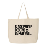 Black People Deserve to Be Paid Well Tote bag-Tote Bag-The Original God Ain't Petty But I Am