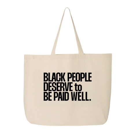 Black People Deserve to Be Paid Well Tote bag-Tote Bag-The Original God Ain't Petty But I Am