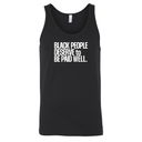 Black People Deserve to Be Paid Well Unisex Tank Top-T-Shirt-The Original God Ain't Petty But I Am