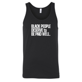 Black People Deserve to Be Paid Well Unisex Tank Top-T-Shirt-The Original God Ain't Petty But I Am