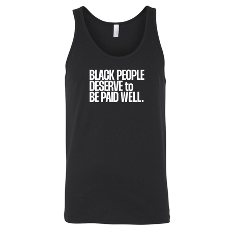 Black People Deserve to Be Paid Well Unisex Tank Top-T-Shirt-The Original God Ain't Petty But I Am