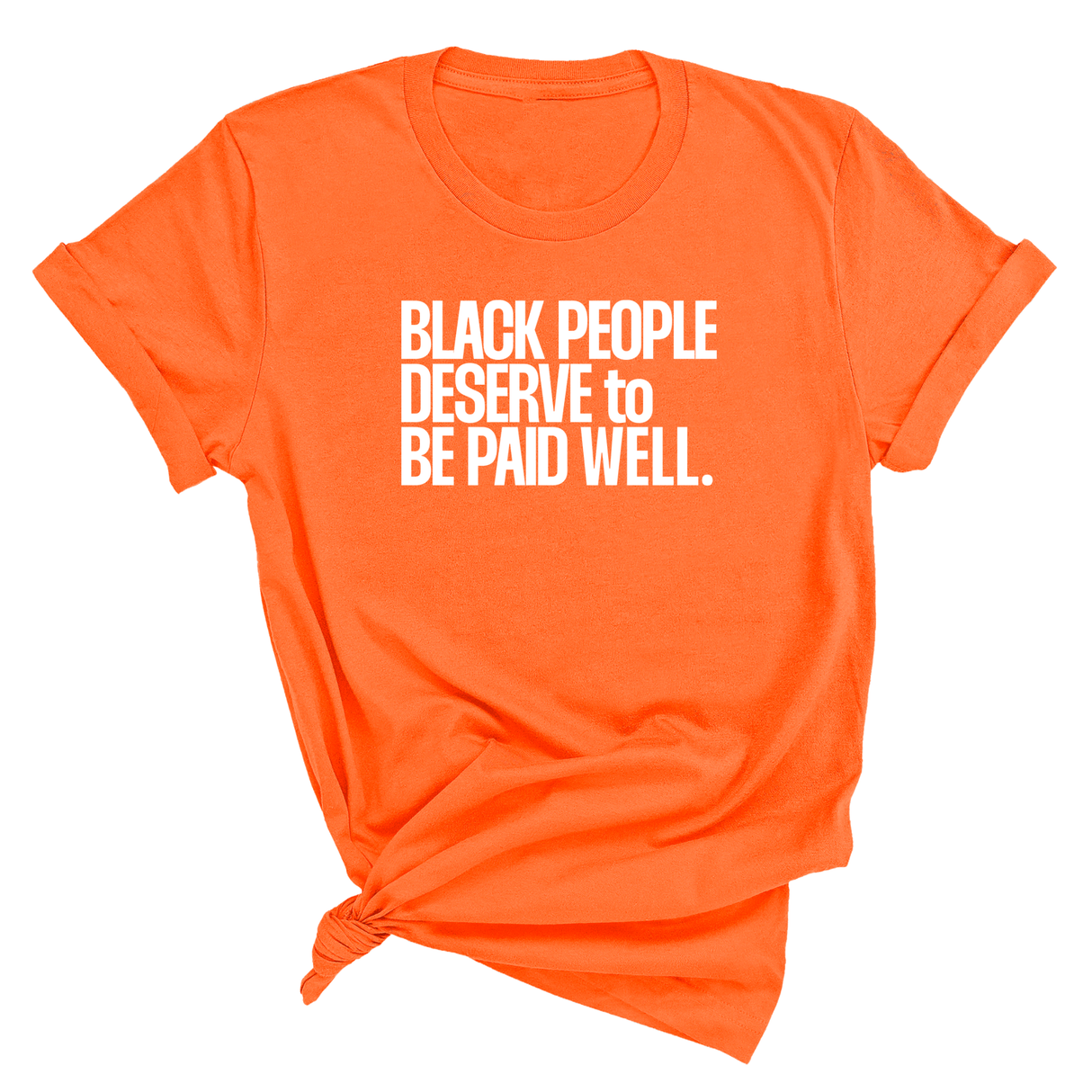 Black People Deserve to Be Paid Well Unisex Tee-T-Shirt-The Original God Ain't Petty But I Am