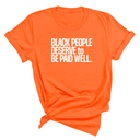 Black People Deserve to Be Paid Well Unisex Tee-T-Shirt-The Original God Ain't Petty But I Am
