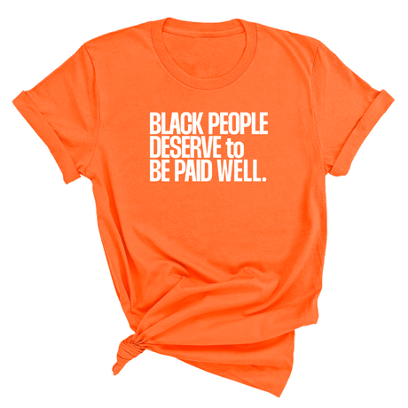 Black People Deserve to Be Paid Well Unisex Tee-T-Shirt-The Original God Ain't Petty But I Am
